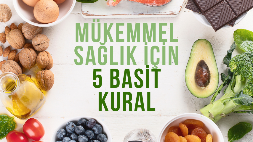 Mükemmel Sağlık için 5 Basit Kural